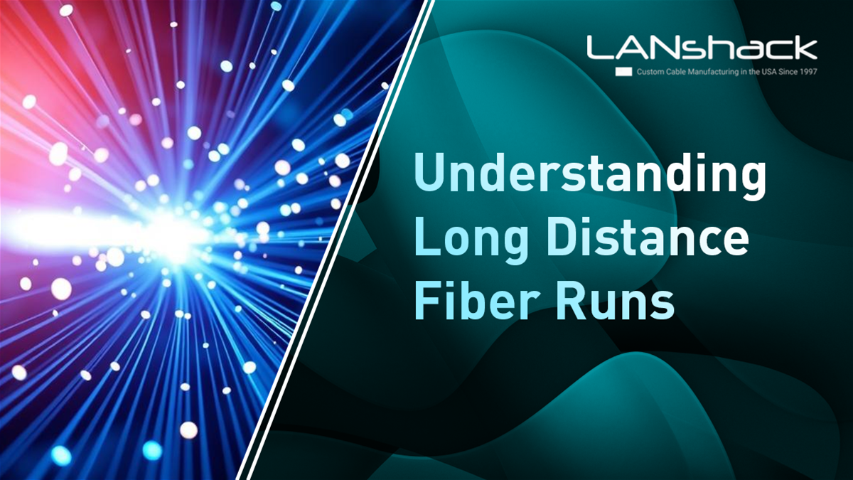 Understanding Long Distance Fiber Optic Runs for New Installers